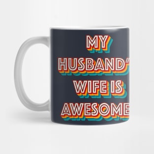 My Husband’s Wife is Awesome Mug